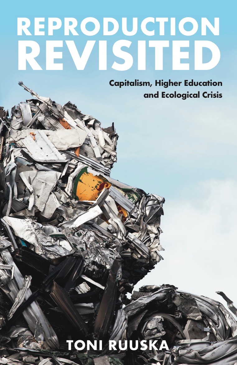 Reproduction Revisited: Capitalism, Higher Education and Ecological Crisis